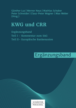 KWG und CRR. Ergänzungsband von Luz,  Günther, Neus,  Werner, Schaber,  Mathias, Schneider,  Peter, Wagner,  Claus-Peter, Weber,  Max
