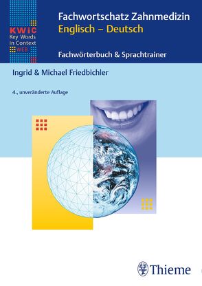 KWIC-Web Fachwortschatz Zahnmedizin Englisch – Deutsch von Friedbichler,  Ingrid, Friedbichler,  Michael