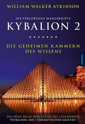 Kybalion 2 – Die geheimen Kammern des Wissens von Atkinson,  William Walker, Drei Eingeweihte, Katalin,  Bettina