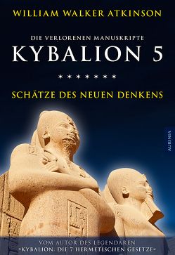 Kybalion 5 – Schätze des Neuen Denkens von Atkinson,  William Walker, Drei Eingeweihte