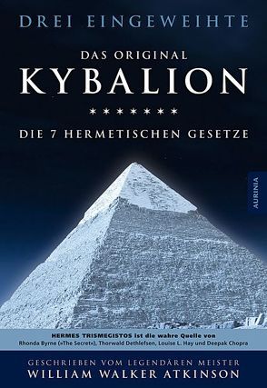Kybalion – Die 7 hermetischen Gesetze von Atkinson,  William Walker, Drei Eingeweihte