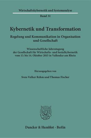 Kybernetik und Transformation. von Fischer,  Thomas, Rehm,  Sven-Volker