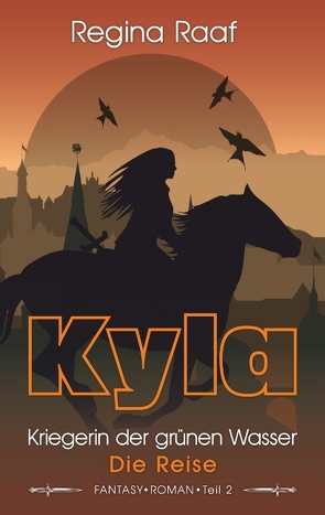 Kyla – Kriegerin der grünen Wasser von Raaf,  Regina