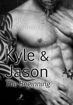 Kyle & Jason: The Beginning von Thomas,  Andy D.