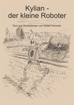 Kylian – der kleine Roboter von Hommel,  Detlef