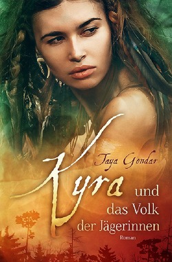 Kyra-Saga / Kyra und das Volk der Jägerinnen von Gondar,  Taya