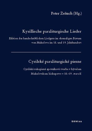 Kyrillische paraliturgische Lieder von Zenuch,  Peter