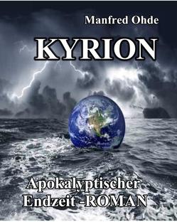 Kyrion – Apokalyptischer Endzeit – Roman von DeBehr,  Verlag, Ohde,  Manfred