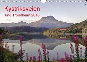 Kystriksveien und Trondheim (Wandkalender 2018 DIN A4 quer) von Pantke,  Reinhard