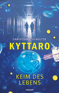 Kyttaro – Keim des Lebens von Schultze,  Christian F.