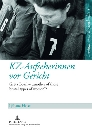 KZ-Aufseherinnen vor Gericht von Heise,  Ljiljana