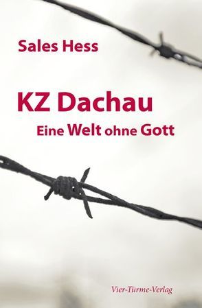 KZ Dachau, Eine Welt ohne Gott von Hess,  Sales