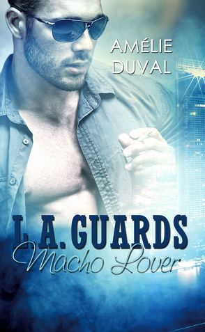 L. A. Guards – Macho Lover von Duval,  Amélie