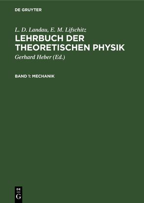 L. D. Landau; E. M. Lifschitz: Lehrbuch der theoretischen Physik / Mechanik von Heber,  Gerhard, Landau,  L. D., Lifschitz,  E. M.