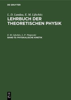 L. D. Landau; E. M. Lifschitz: Lehrbuch der theoretischen Physik / Physikalische Kinetik von Diener,  Gerhard, Lifschitz,  E. M., Pitajewski,  L. P.