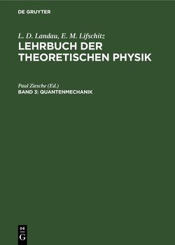 L. D. Landau; E. M. Lifschitz: Lehrbuch der theoretischen Physik / Quantenmechanik von Pitajewski,  L. P., Ziesche,  Paul