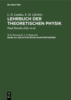 L. D. Landau; E. M. Lifschitz: Lehrbuch der theoretischen Physik / Relativistische Quantentheorie von Berestetzki,  W. B., Kühnel,  Adolf, Pitajewski,  L. P., Ziesche,  Paul