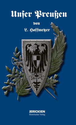 L. Hoffmeyer: Unser Preußen. von Hoffmeyer,  L.