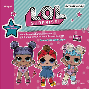 L.O.L. Surprise – Neue Freundschaftsgeschichten mit Daring Diva, Can Do Baby und Bon Bon von Casper,  Julia, Jancauskas,  Michaela, Kalengula,  Catherine