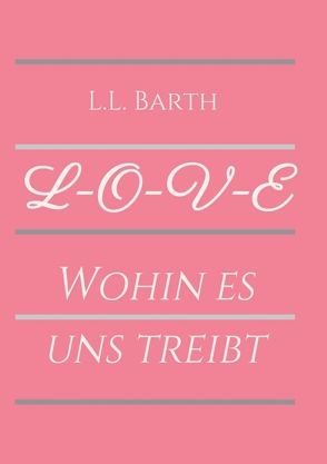L-O-V-E von Barth,  L.L.