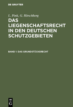 L. Pink; G. Hirschberg: Das Liegenschaftsrecht in den deutschen Schutzgebieten / Das Grundstücksrecht von Gerstmeyer,  Johannes