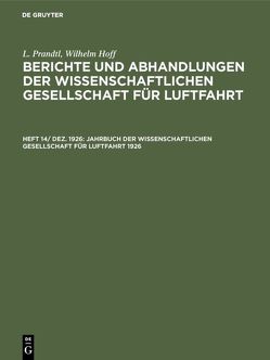 L. Prandtl; Wilhelm Hoff: Berichte und Abhandlungen der Wissenschaftlichen… / Jahrbuch der Wissenschaftlichen Gesellschaft für Luftfahrt 1926 von Hoff,  Wilhelm, Krupp,  G., Prandtl,  L.