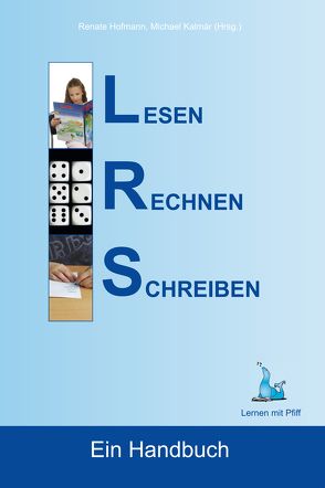 L – R – S: Lesen – Rechnen – Schreiben von Hofmann,  Renate, Kalmar,  Michael