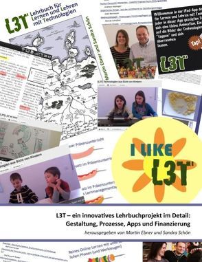 L3T – ein innovatives Lehrbuchprojekt im Detail von Ebner,  Martin, Schön,  Sandra
