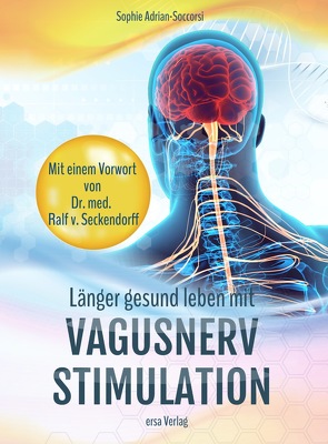 Länger gesund leben mit Vagusnerv-Stimulation von Adrian-Soccorsi,  Sophie