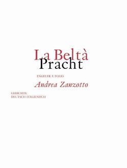 La Beltà /Pracht von Capaldi,  Donatella, Fehringer,  Maria, Paulmichl,  Ludwig, Waterhouse,  Peter, Zanzotto,  Andrea