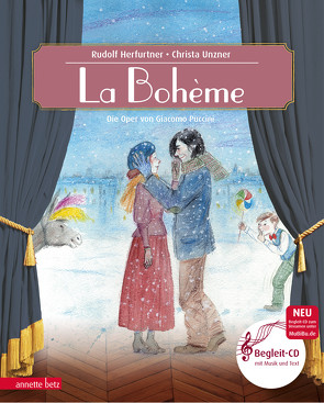 La Bohème (Das musikalische Bilderbuch mit CD und zum Streamen) von Herfurtner,  Rudolf, Unzner,  Christa
