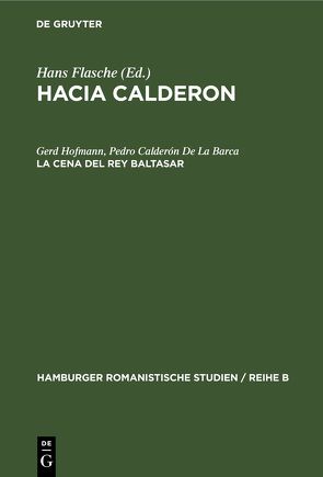 Hacia Calderon / La cena del Rey Baltasar von Calderón De La Barca,  Pedro, Hofmann,  Gerd