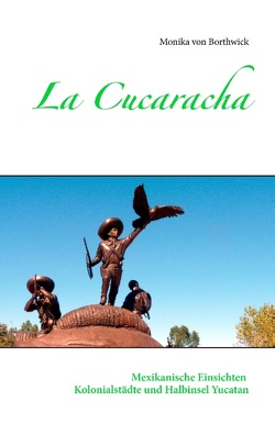 La Cucaracha von Borthwick,  Monika von