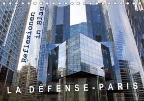 La Défense – Paris. Reflexionen in Blau (Tischkalender 2018 DIN A5 quer) von Patzel,  Ralph