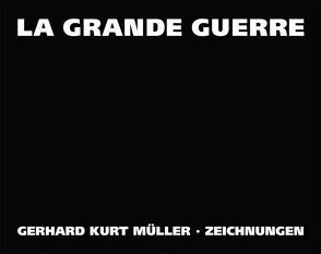 La Grande Guerre von Mueller,  Thomas, Müller,  Gerhard Kurt