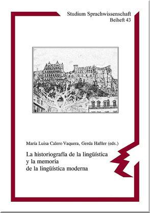 La historiografía de la lingüística y la memoria de la lingüística moderna von Calero Vaquera,  María Luisa, Hassler,  Gerda