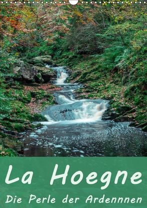 La Hoegne – Die Perle der Ardennen (Wandkalender 2018 DIN A3 hoch) von Borgulat,  Michael