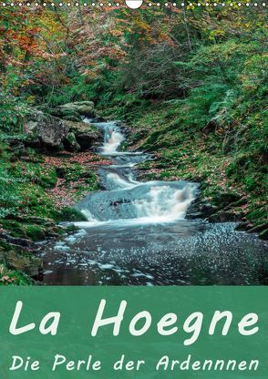 La Hoegne – Die Perle der Ardennen (Wandkalender 2019 DIN A3 hoch) von Borgulat,  Michael