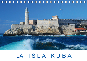 La Isla Kuba (Tischkalender 2021 DIN A5 quer) von Kulisch,  Christiane