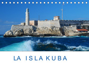 La Isla Kuba (Tischkalender 2022 DIN A5 quer) von Kulisch,  Christiane