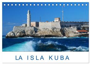 La Isla Kuba (Tischkalender 2024 DIN A5 quer), CALVENDO Monatskalender von Kulisch,  Christiane