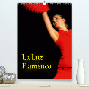 La Luz Flamenco (Premium, hochwertiger DIN A2 Wandkalender 2021, Kunstdruck in Hochglanz) von Burkhardt,  Bert