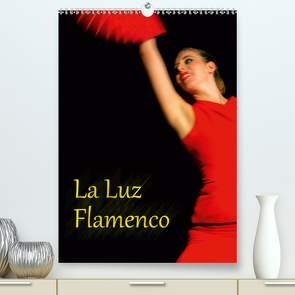 La Luz Flamenco (Premium, hochwertiger DIN A2 Wandkalender 2020, Kunstdruck in Hochglanz) von Burkhardt,  Bert