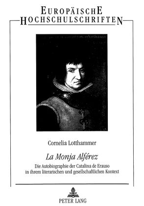 «La Monja Alférez» von Lotthammer,  Cornelia