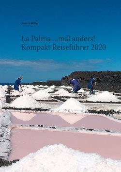 La Palma …mal anders! Kompakt Reiseführer 2020 von Müller,  Andrea