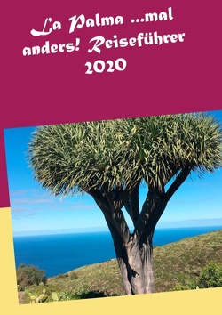La Palma …mal anders! Reiseführer 2020 von Müller,  Andrea