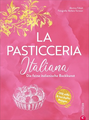 La Pasticceria Italiana von Theis-Passaro,  Claudia, Torresan,  Barbara, Tribioli,  Martina