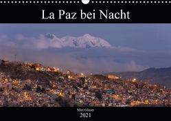 La Paz bei Nacht (Wandkalender 2021 DIN A3 quer) von Max Glaser,  Dr.