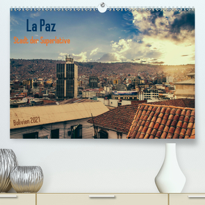 La Paz – Stadt der Superlative. Bolivien 2021 (Premium, hochwertiger DIN A2 Wandkalender 2021, Kunstdruck in Hochglanz) von Drews,  Marianne