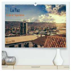 La Paz – Stadt der Superlative. Bolivien 2024 (hochwertiger Premium Wandkalender 2024 DIN A2 quer), Kunstdruck in Hochglanz von Drews,  Marianne